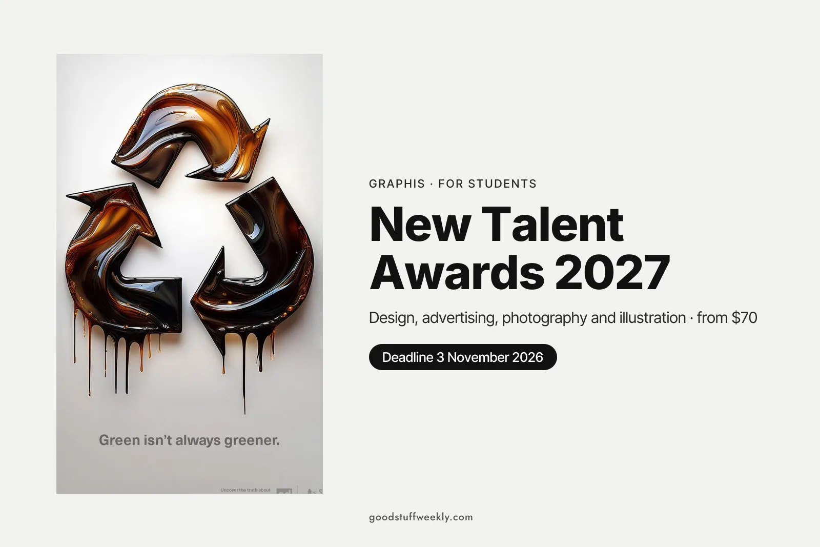 Student poster of a melting recycling symbol, Green isn't always greener, beside the title Graphis New Talent Awards 2027