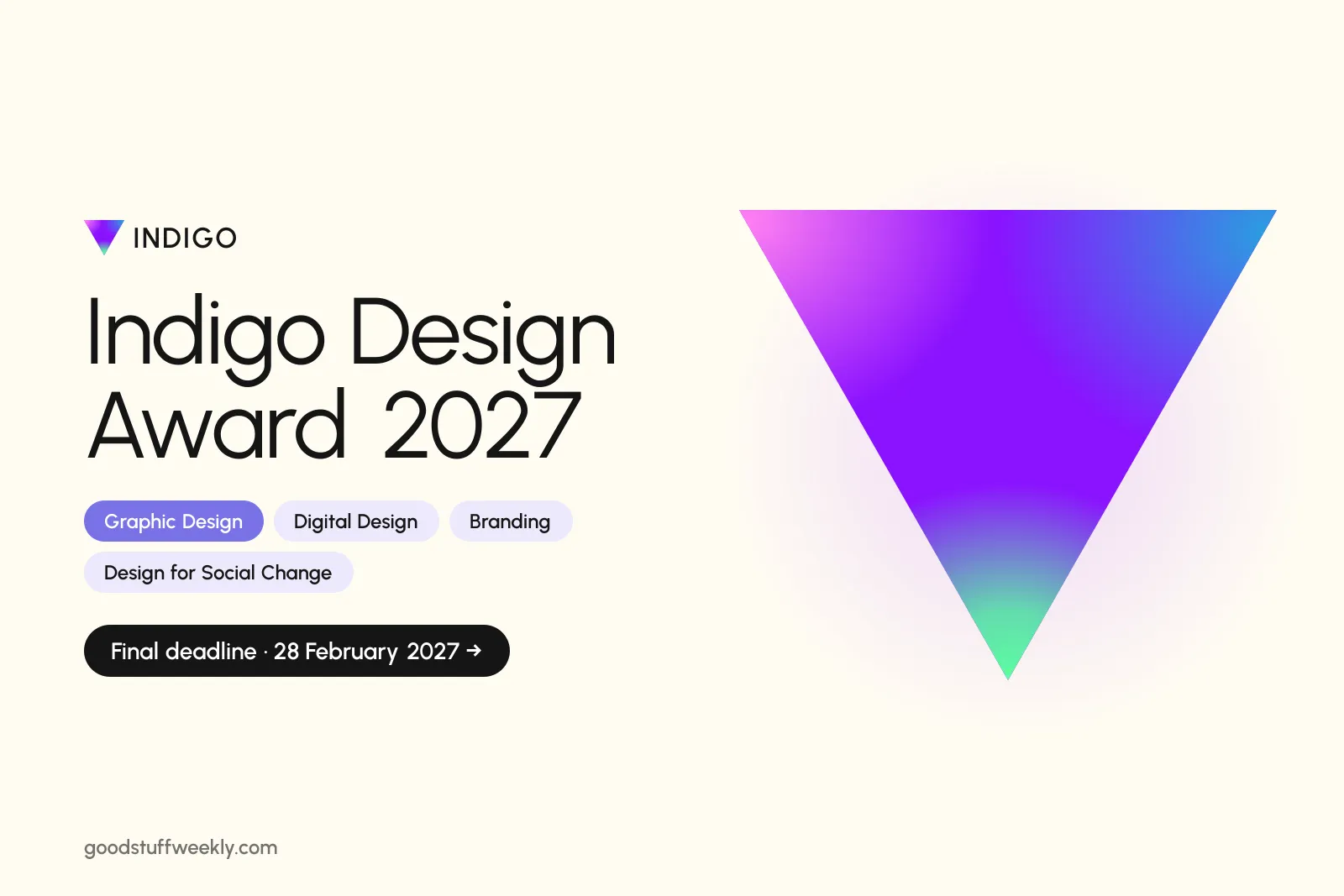 Indigo Design Award 2027: the Indigo gradient triangle on cream, with category tags Graphic Design, Digital Design, Branding and Design for Social Change; final deadline 28 February 2027