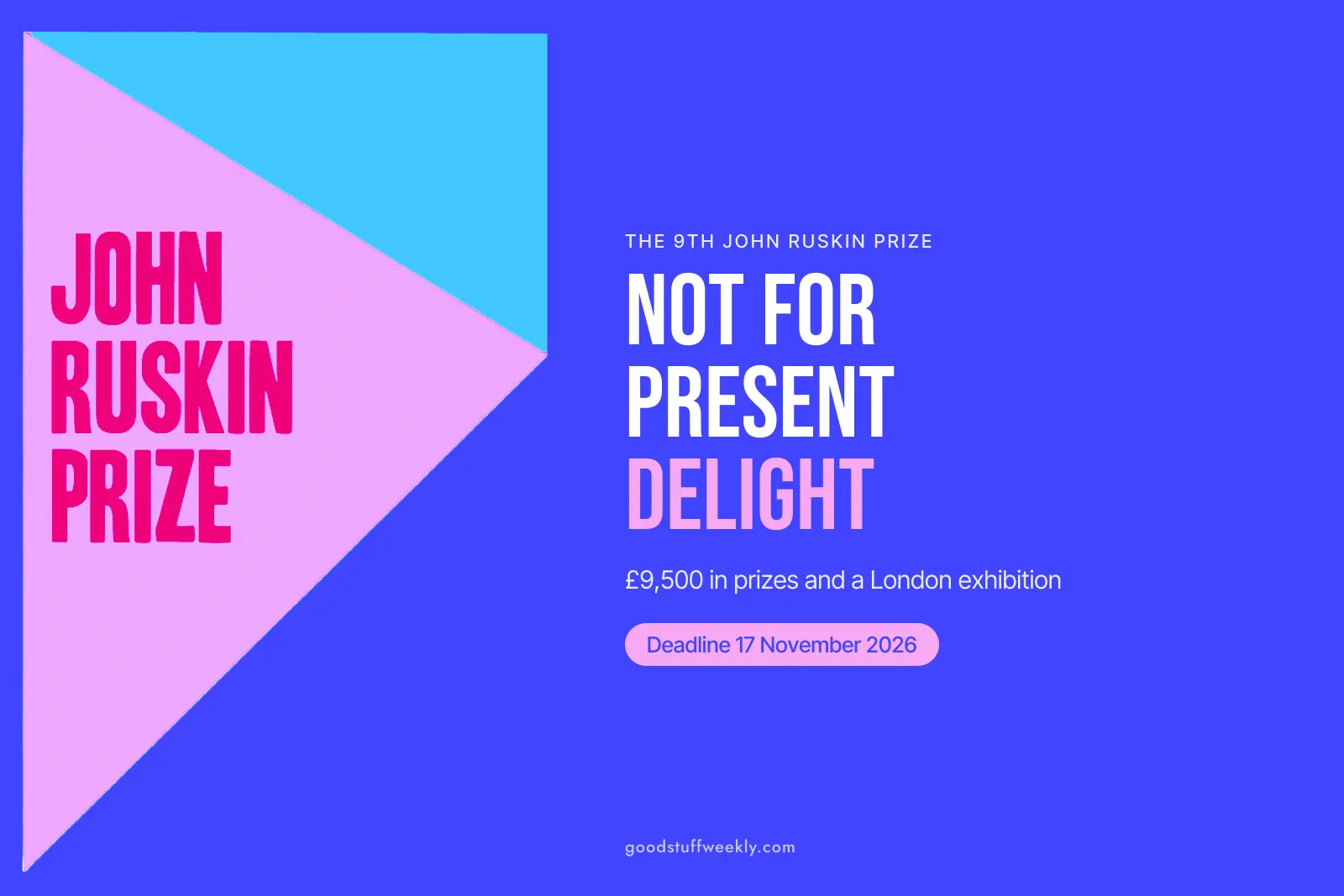 Pink and blue John Ruskin Prize poster beside the title Not for Present Delight